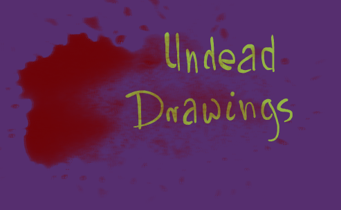 Undead Drawings